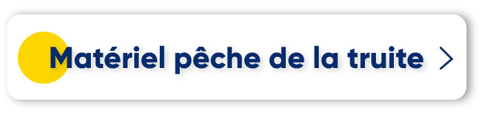 Matériel de pêche de la truite