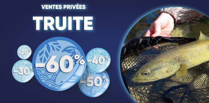 Ventes Priv&eacute;es Truite